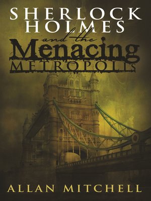 cover image of Sherlock Holmes and The Menacing Metropolis